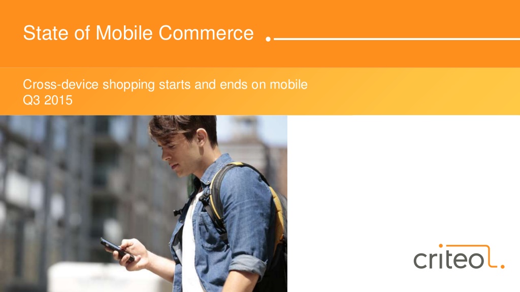 Mobile dominates path to purchase, Criteo’s quarterly ‘Mobile Commerce Report’ revealed